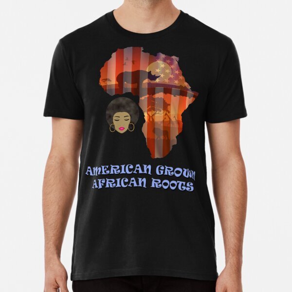 AMERICAN GROWN AFRICAN ROOTS Shirt Premium T-Shirt S-5XL