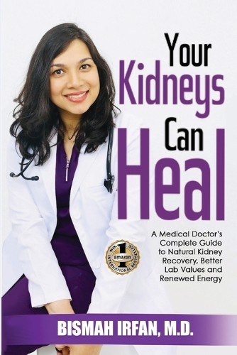 Bismah Irfan Your Kidneys Can Heal (Paperback)