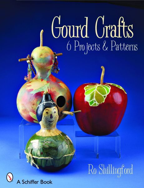 Gourd Crafts : 6 Projects & Patterns, Paperback by Shillingford, Ro, Brand Ne...