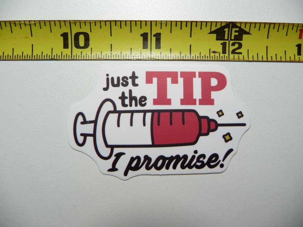 JUST THE TIP I PROMISE syringe needle sticker decal for doctors nurses medical humor
