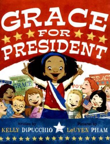 Grace for President - Hardcover By DiPucchio, Kelly S. - VERY GOOD