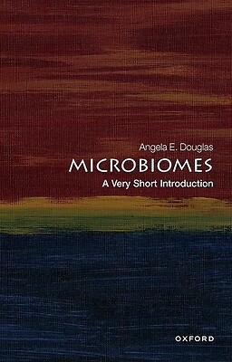 Microbiomes: A Very Short Introduction Douglas, Angela E.