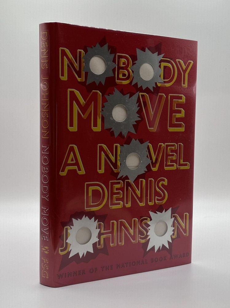 Denis Johnson / NOBODY MOVE Signed 1st Edition 2009