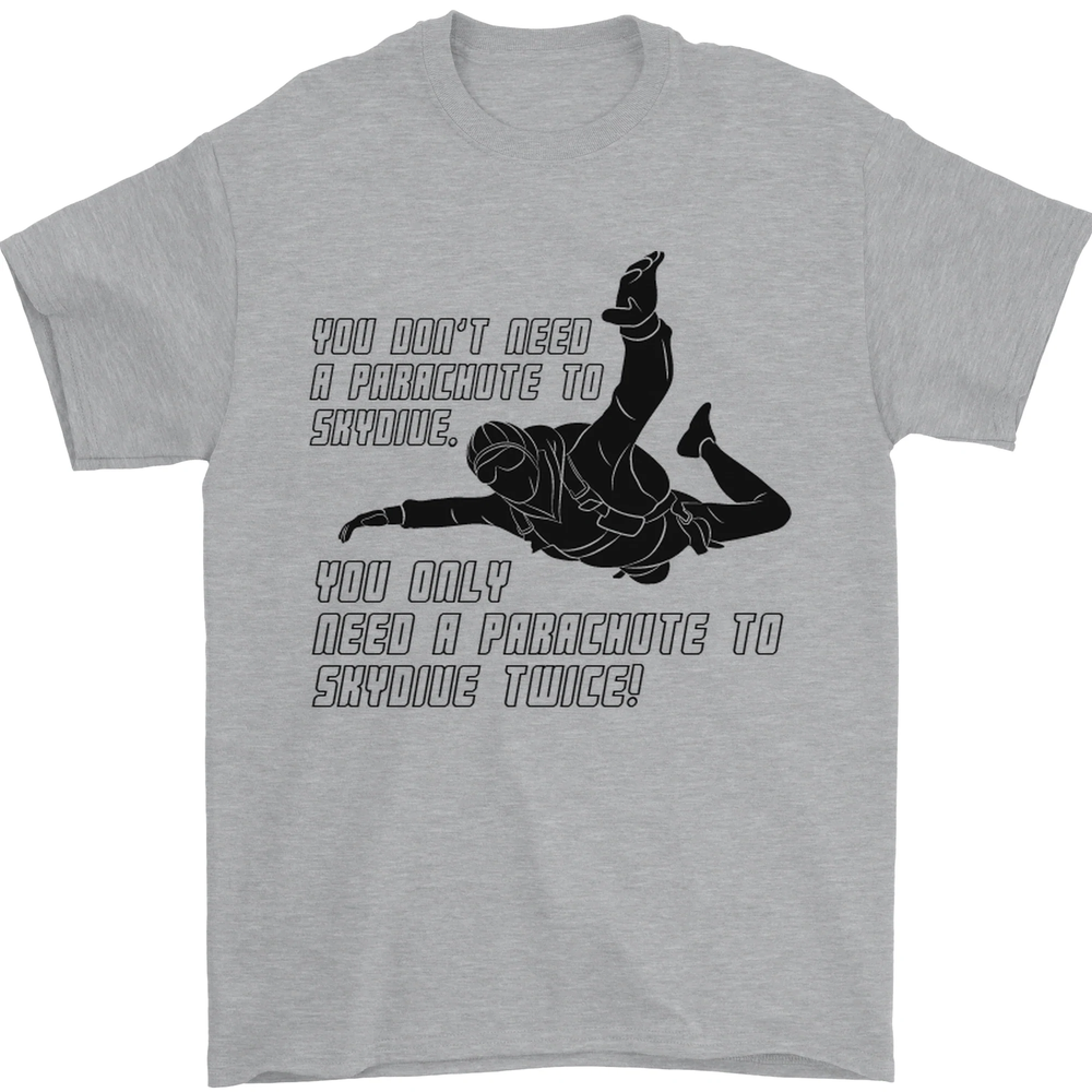 A Parachute to Skydive Twice Skydiver Funny Mens T-Shirt 100% Cotton