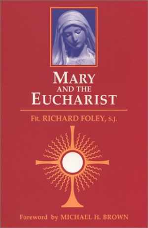 Mary and the Eucharist by Richard Foley - Paperback Good Condition