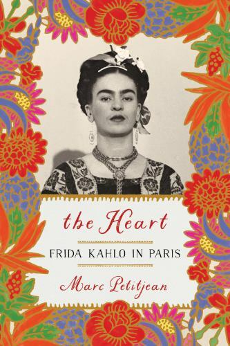 The Heart: Frida Kahlo in Paris Format: Paperback