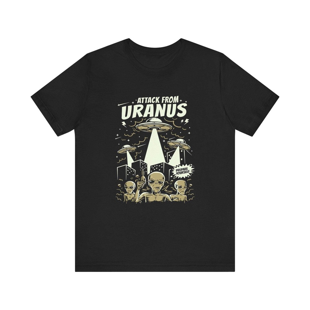Attack from Uranus UFO Tee - Hilarious Space Lover Gift - Hilarious Attack from