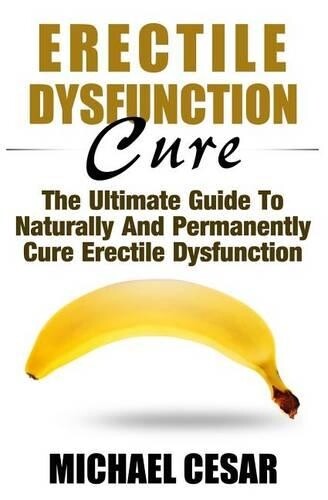 Michael Cesar Erectile Dysfunction Cure (Paperback)