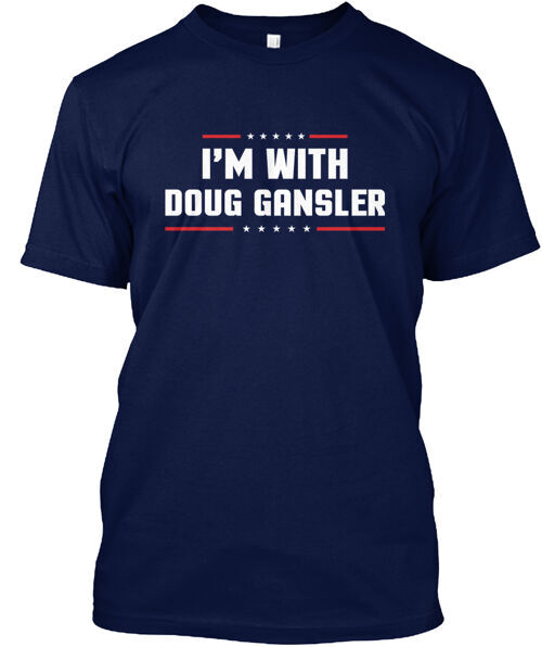 Doug Gansler T-Shirt Made in the USA Size S to 5XL