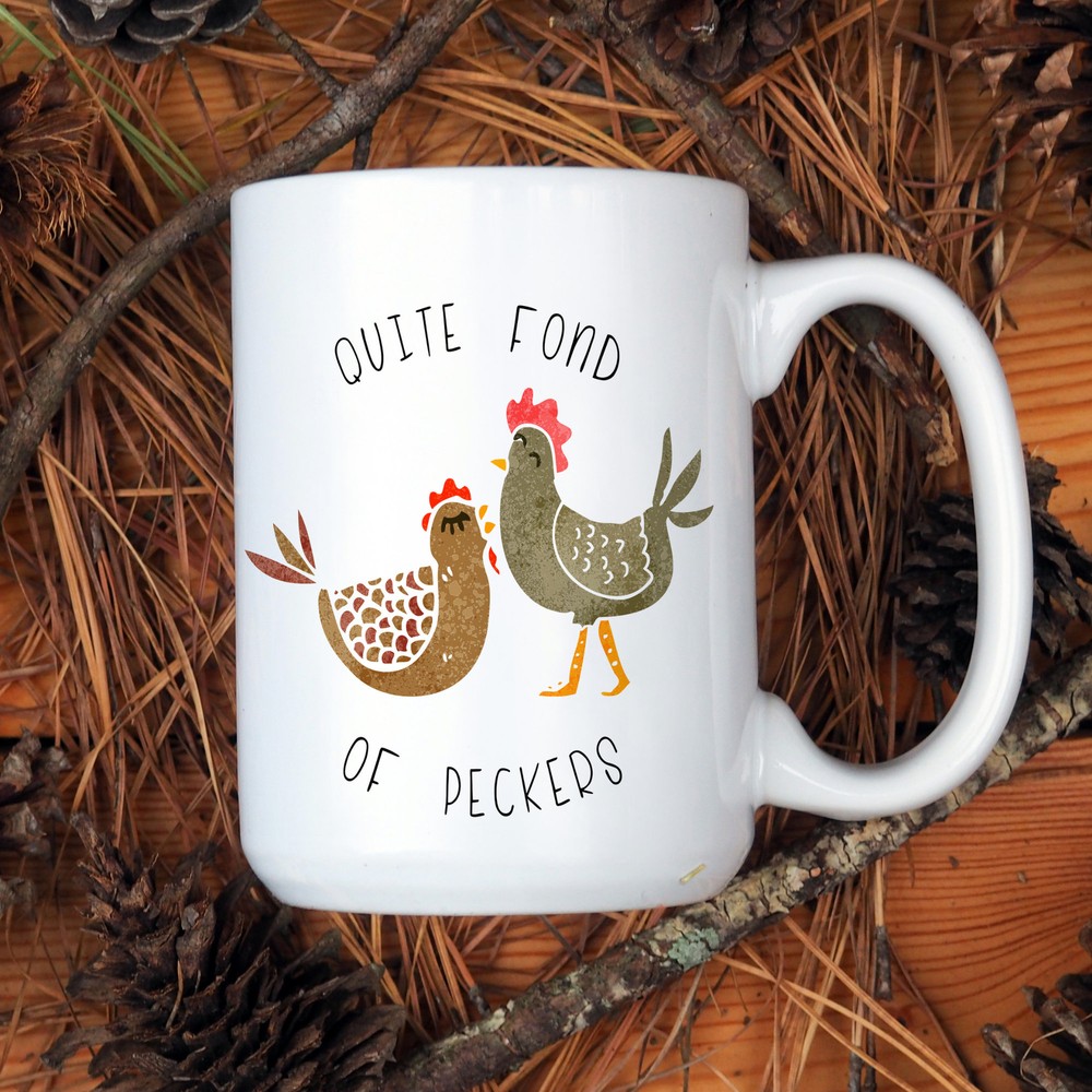 Quite Fond Of Peckers Mug White Ceramic Coffee Mug Tea Cup Farm Farmhouse Decor