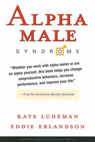 Alpha Male Syndrome - Hardcover By Kate Ludeman - VERY GOOD