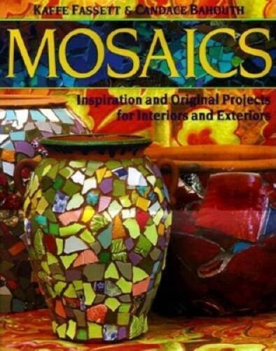 Mosaics: Inspiration And Original Projects For Interiors A - VERY GOOD