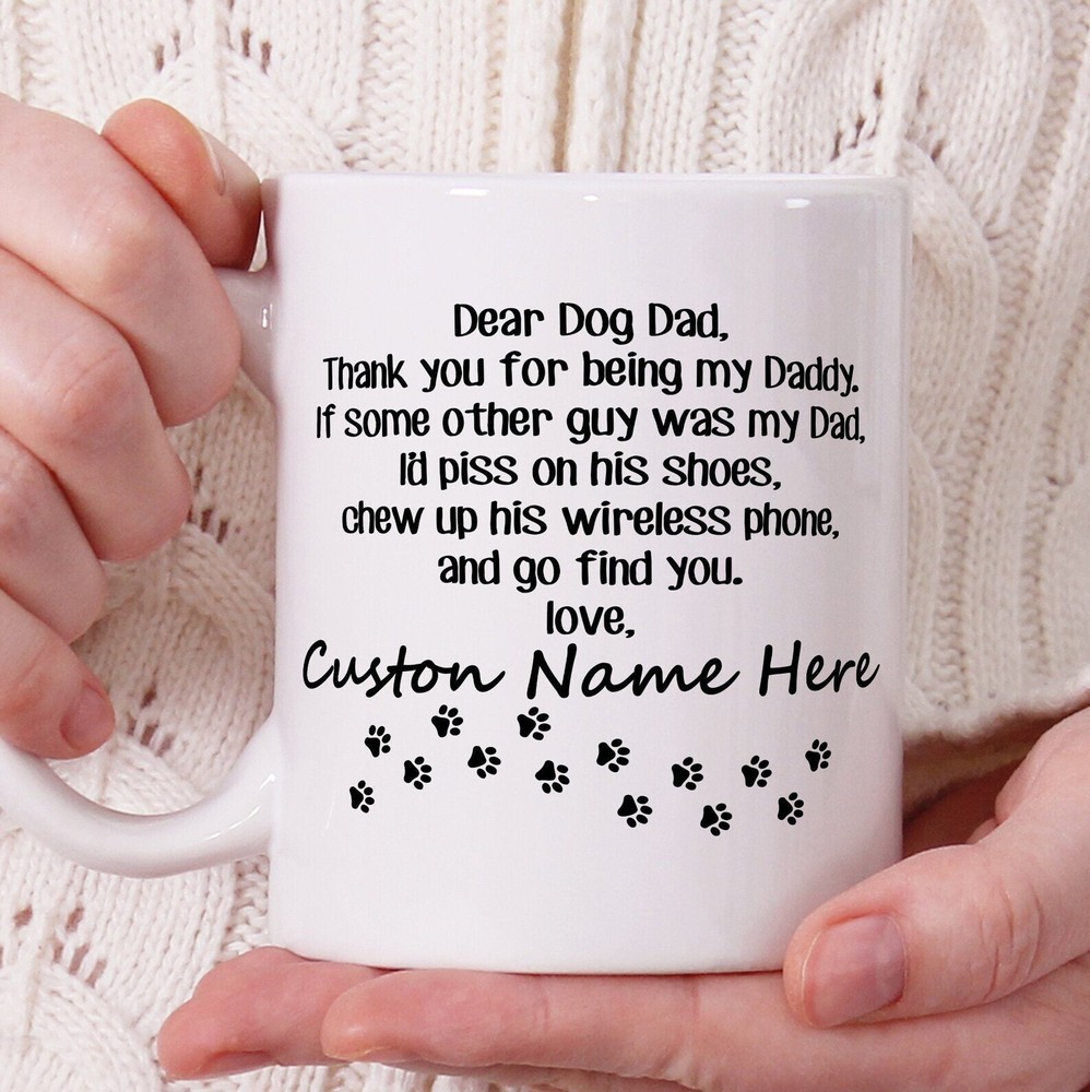 Dog Dad Funny Mug Custom Father Day Gift Dad Thank You For Being My Daddy