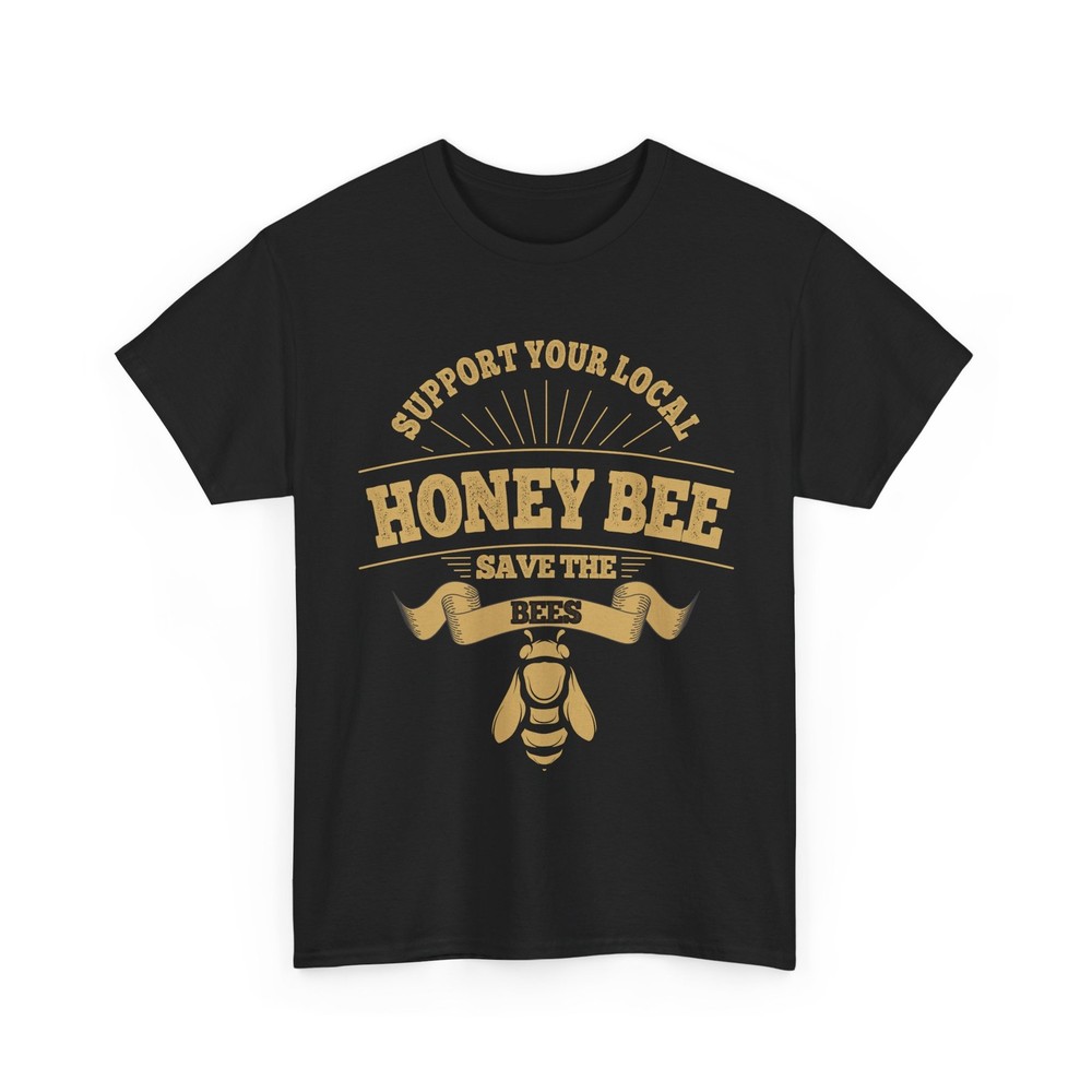 Bees T-Shirt, Support Your Local Honey Save The Bees Beekeeper Men Dad Shirt