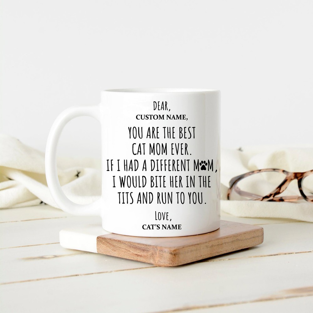 Dear Cat Mom Custom Cat Mug Personalized Cat Lover Mug You Are The Best Cat Mom