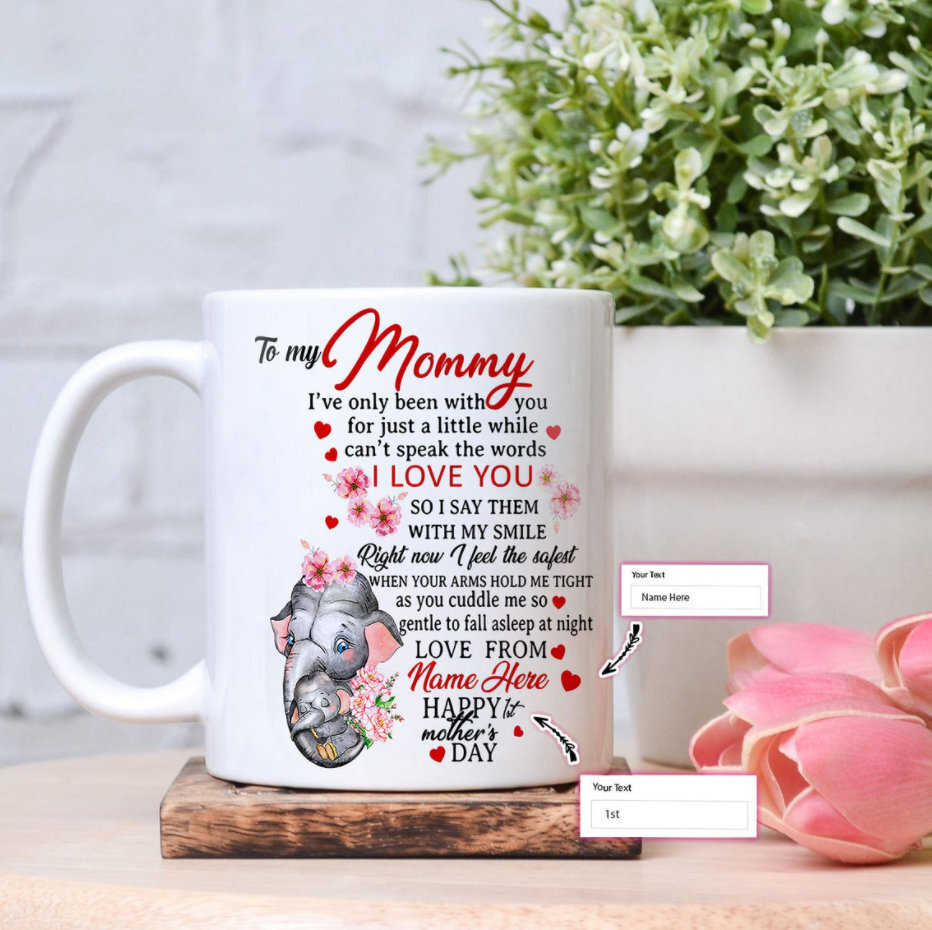 Personalized To My Mommy I’ve Only Been With You Coffee Mug Mothers Day Gift