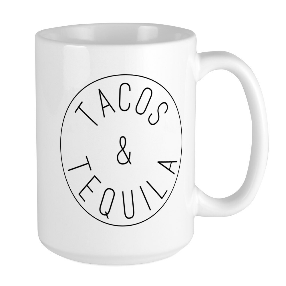 CafePress Tacos And Tequila Circle Large Mug (64623144)