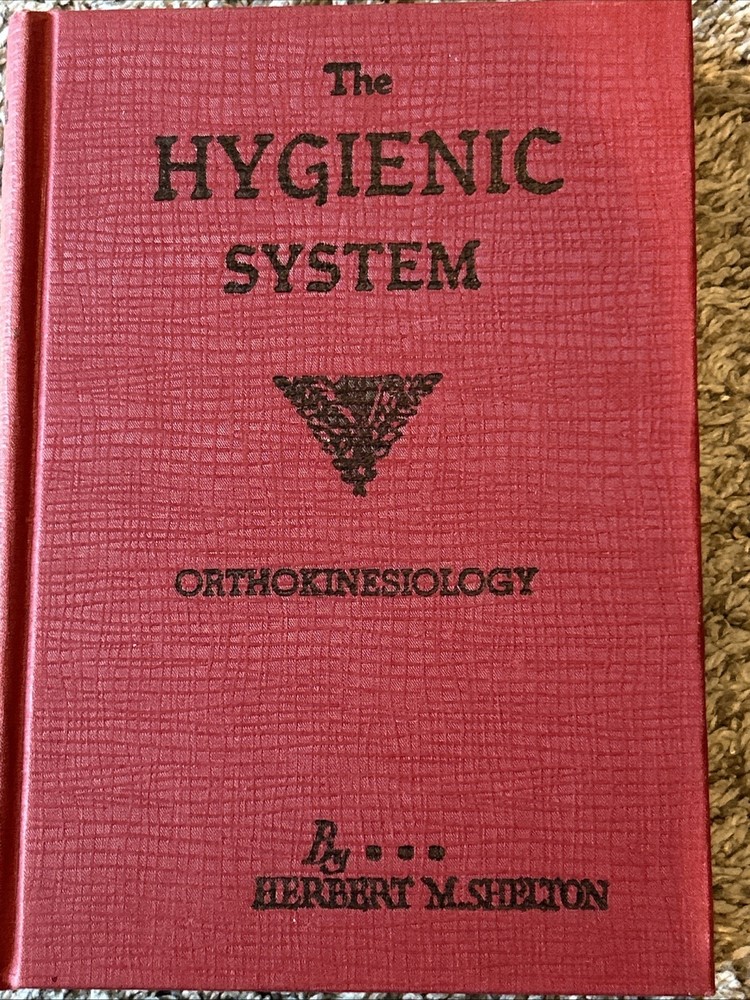 Herbert M. Shelton the Hygienic System, Vol 4 Orthokinesiology Hardcover Book