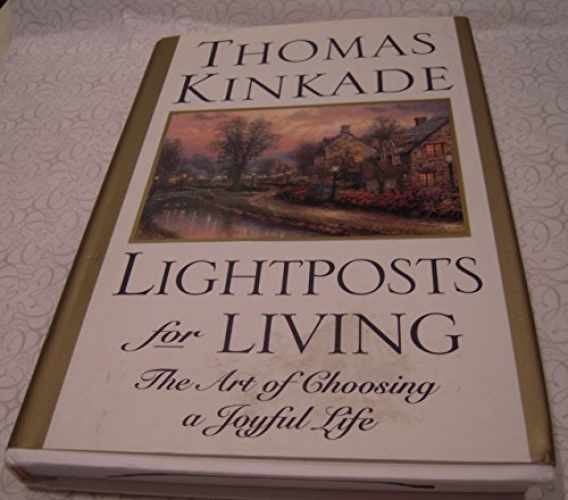 Lightposts for Living: The Art of Choosing - Hardcover, by Kinkade Thomas - Good