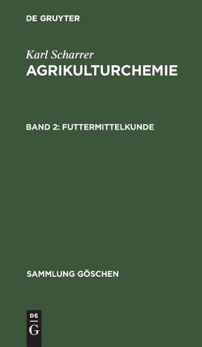 Karl Scharrer Futtermittelkunde (Hardback) Sammlung Göschen