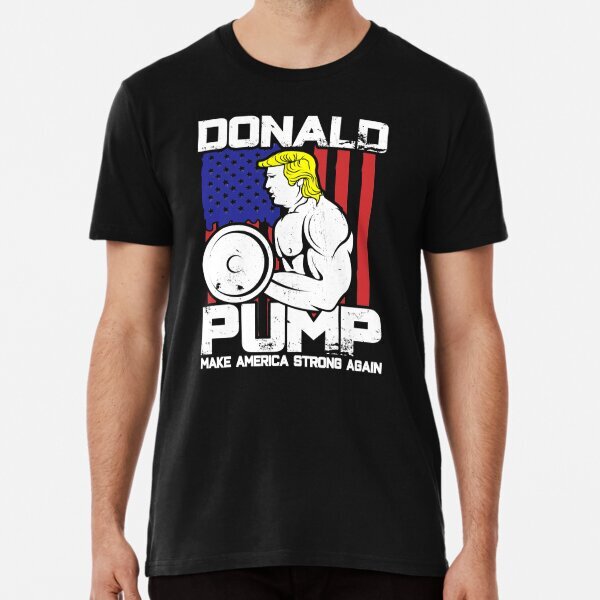 Funny Donald Trump Weight Lifting Workout Gym Premium T-Shirt S-5XL