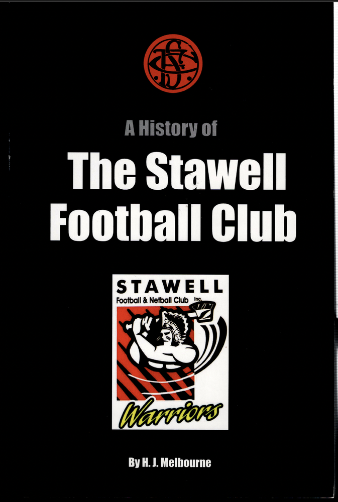 A History of The Stawell Football Club ; by Melbourne - Stawell Warriors FNC