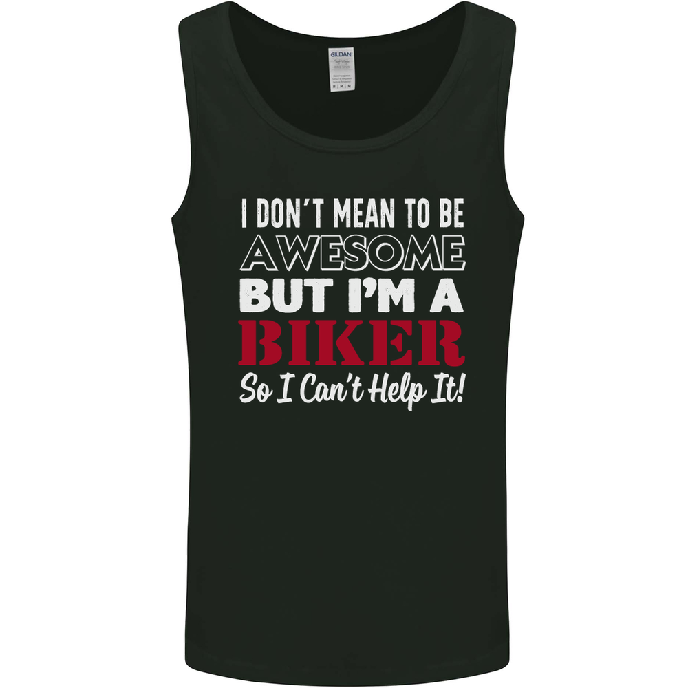 I Dont Mean to Be but Im a Biker Motorbike Mens Vest Tank Top
