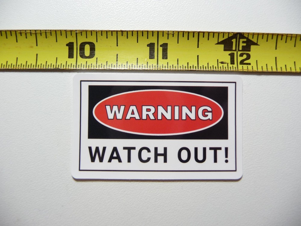 WARNING WATCH OUT STICKER DECAL BUSINESS COMPANY POLICY BUILDING DOOR