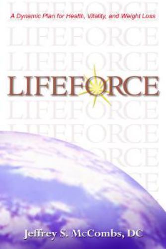 LifeForce: A Dynamic Plan for Health, Vitality and Weight Loss by Jeffrey S. McC