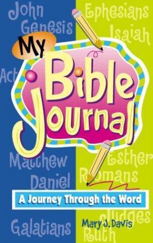 My Bible Journal for Kids - Creative Journey Through Scripture by Mary J Davis