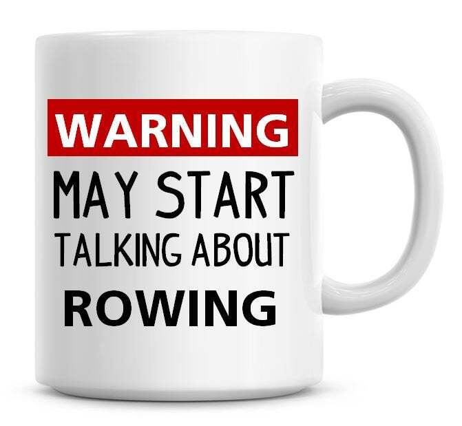 Warning May Start Talking About Rowing Coffee Mug Funny Humor Coffee Rowing