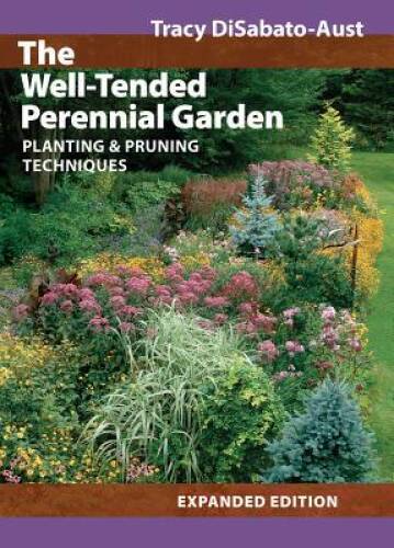 The Well-Tended Perennial Garden: Planting and Pruning Techniques - ACCEPTABLE