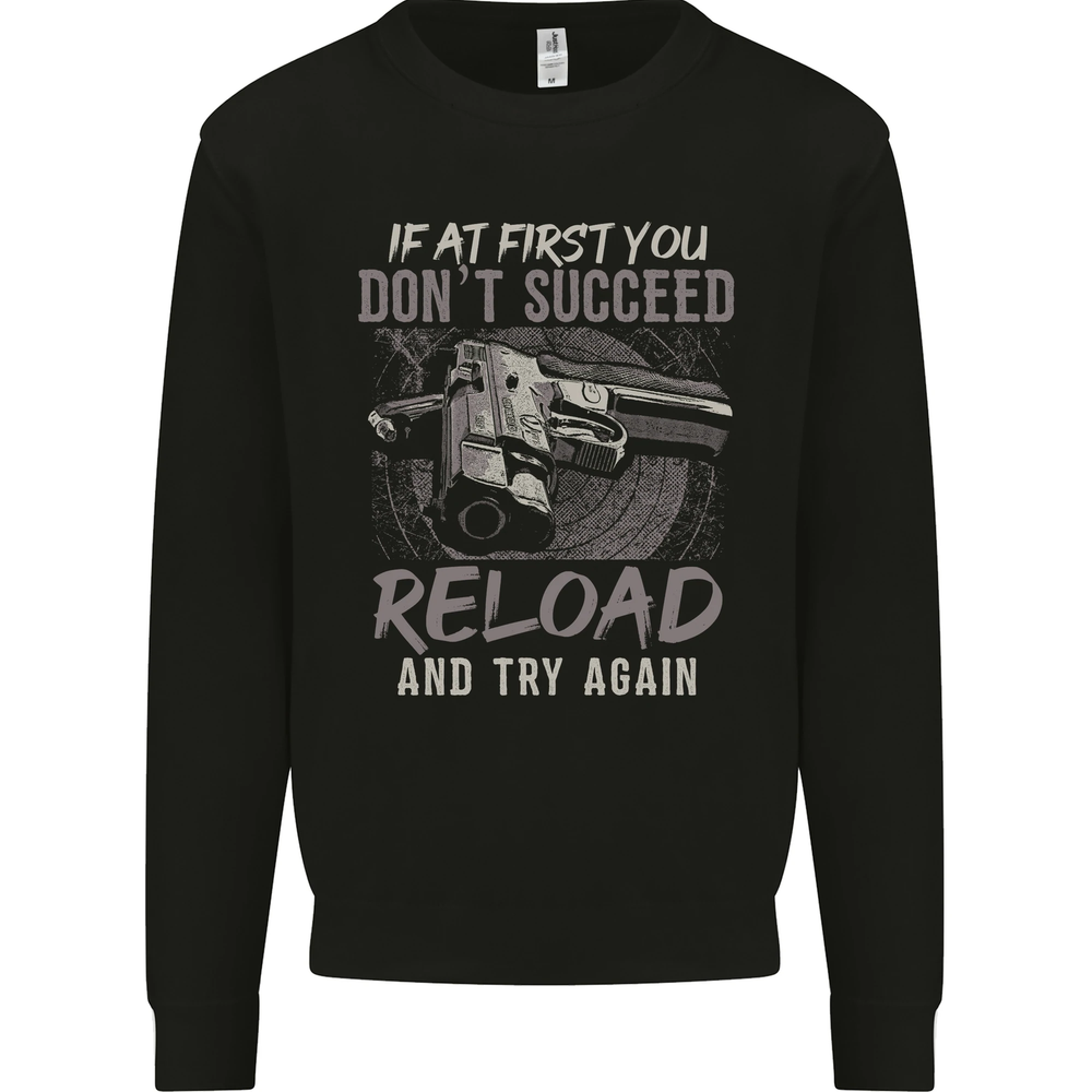 Guns Reload & Try Again Mens Sweatshirt Jumper