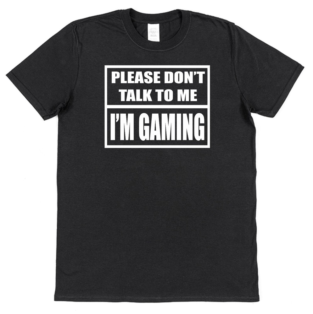 I'm Gaming Don't Talk To Me Funny T-Shirt For Gamer Gift Idea Gamer Husband Dad