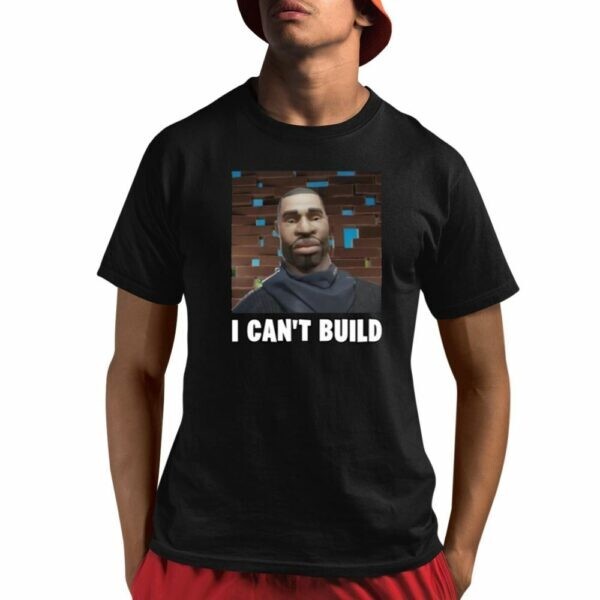 I Can’t Build Shirt