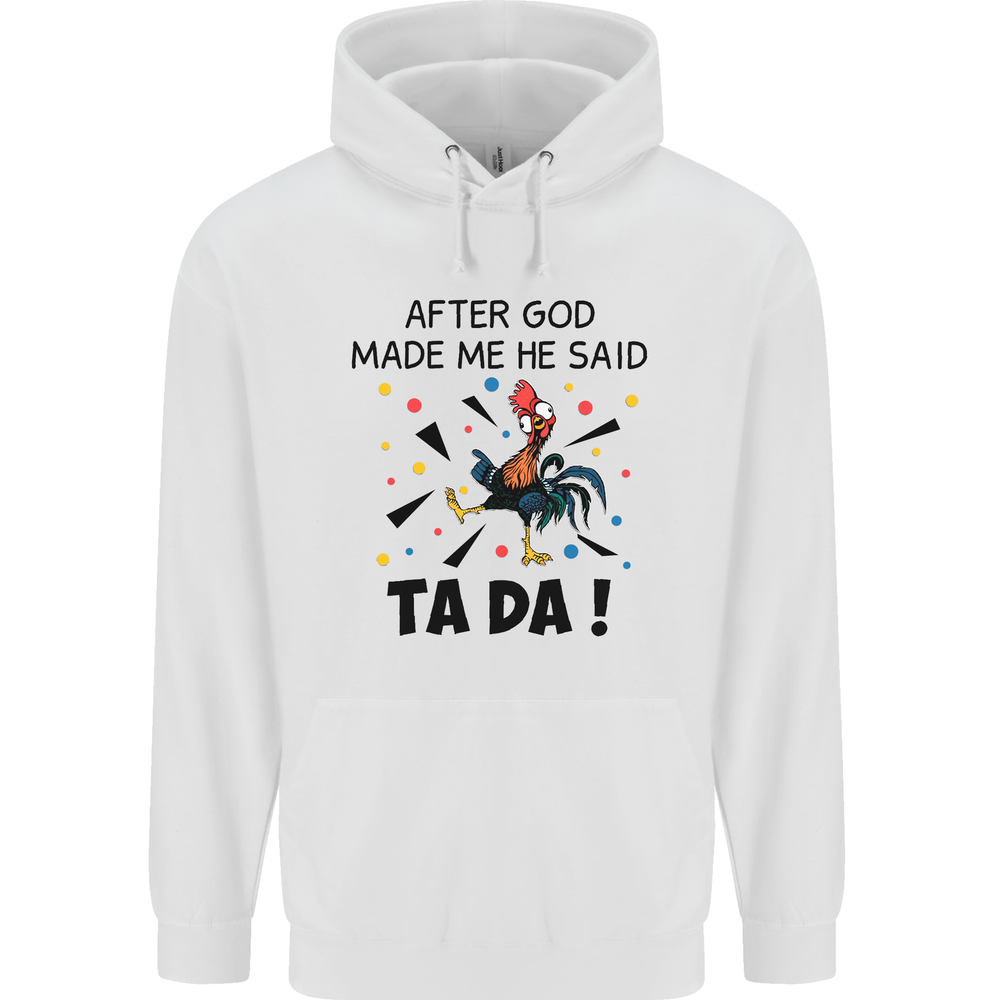 After God Made Me He Said TA DA Funny Mens 80% Cotton Hoodie