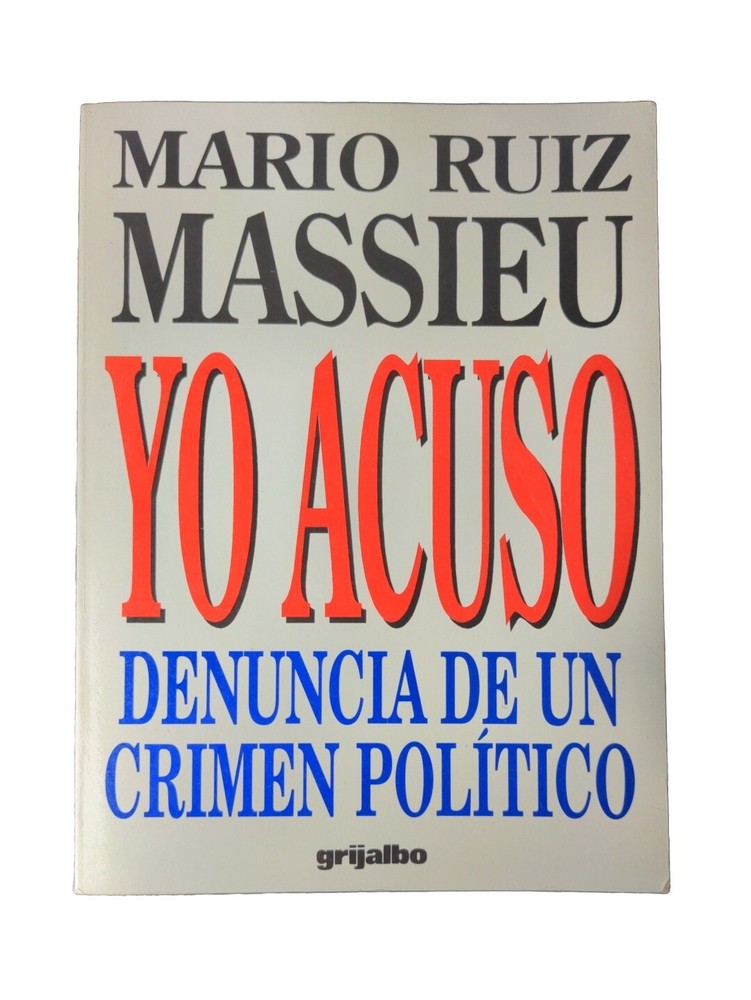 Yo Denuncia De Un Crimen Politico By Mario Ruiz Massieu