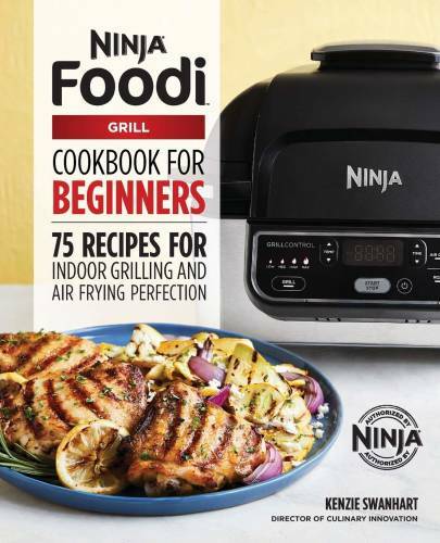 The Official Ninja Foodi Grill Cookbook for Beginners: 75 Recipes fo - VERY GOOD
