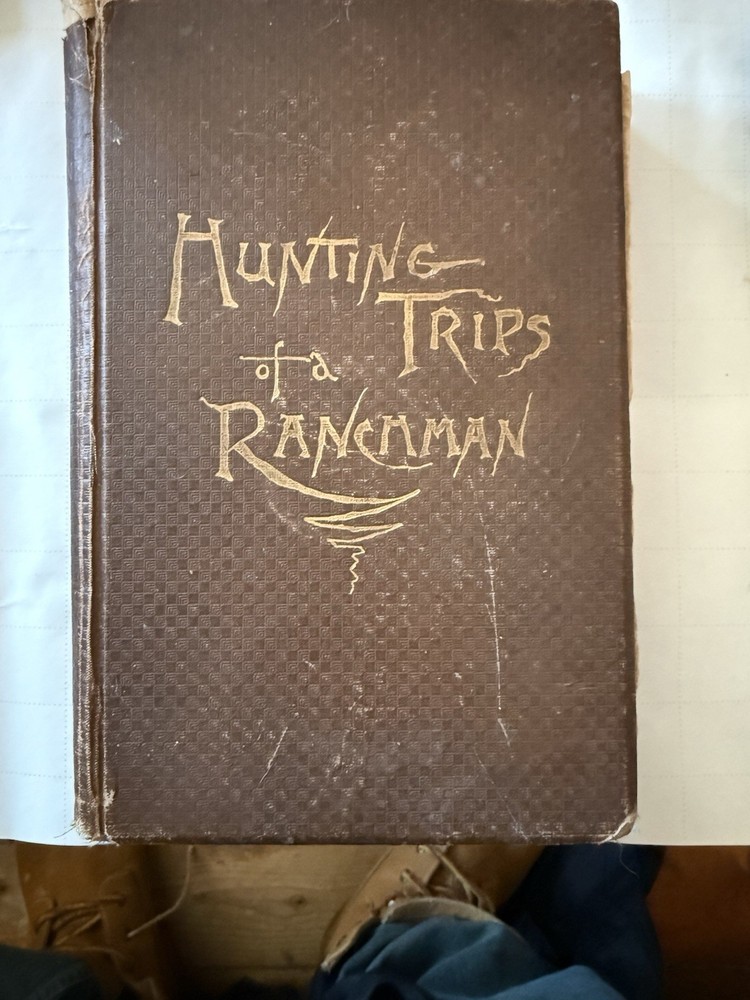 1886 Antique Theodore Roosevelt Hunting Book “Hunting Trips of a Ranchman” 1st