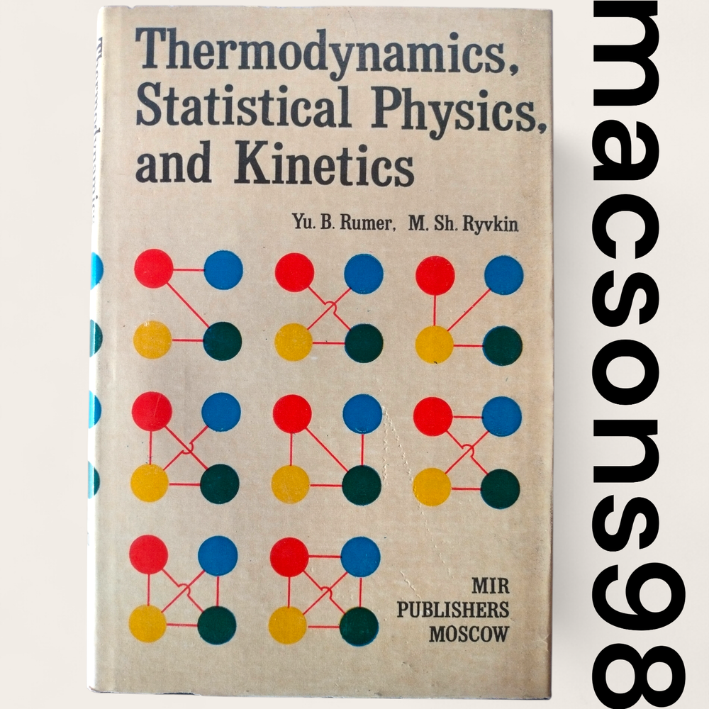 Thermodynamics Statistical Physics and Kinetics Rumer Mir Publishers Moscow 1980