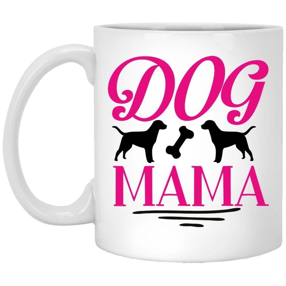 Dog Lover Coffee Mug Dog Mama White Mug Gift For Mom On Mother's Day Or Birthday