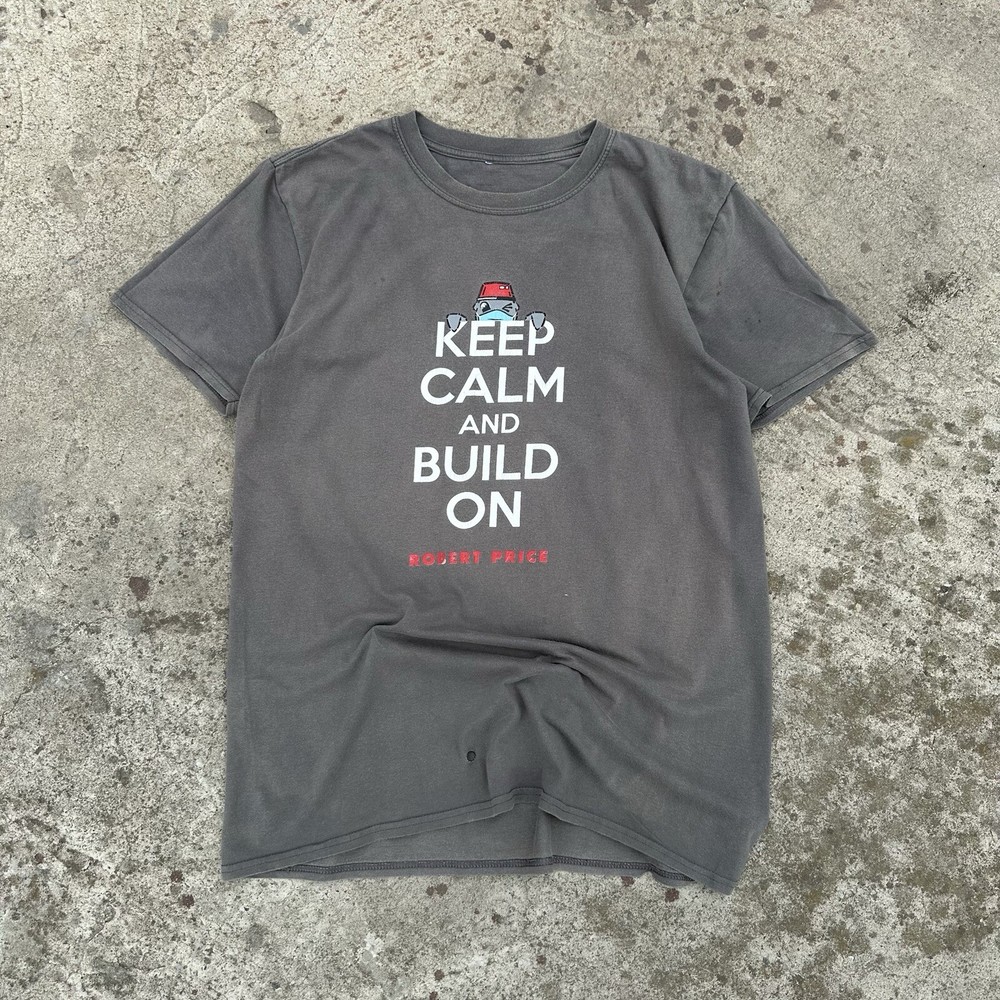 Vintage Keep Calm And Build On Robert Price T-shirts Y2K Style USA Band Used