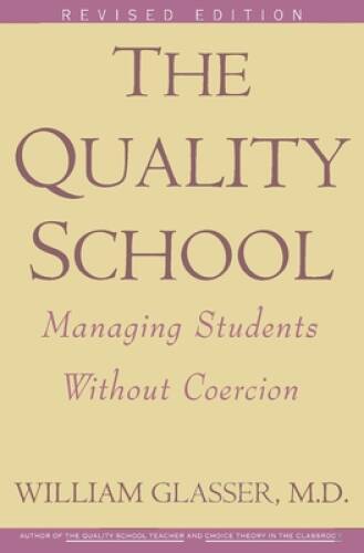 The Quality School - Paperback By Glasser, William, M.D. - ACCEPTABLE