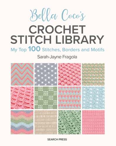 Bella Cocos Crochet Stitch Library 100 Stitches Borders Motifs