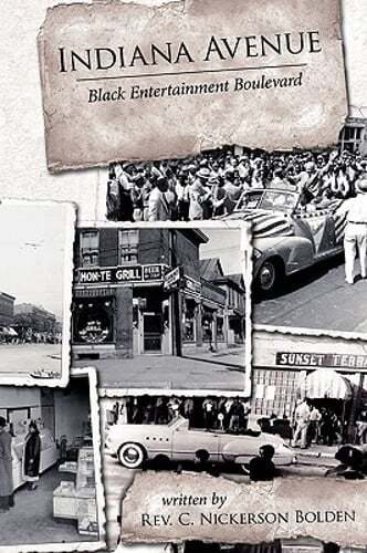 Indiana Avenue: Black Entertainment Boulevard by Rev. Nickerson Bolden, C: New