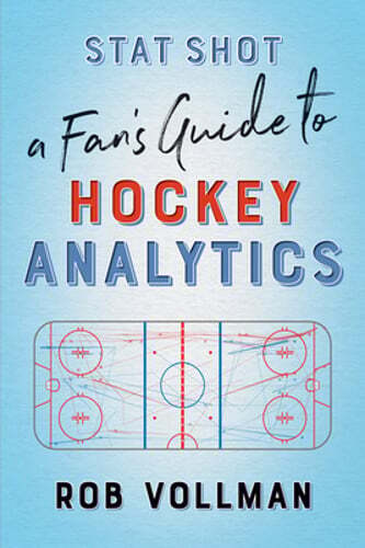 Stat Shot: A Fan's Guide to Hockey Analytics by Rob Vollman: New