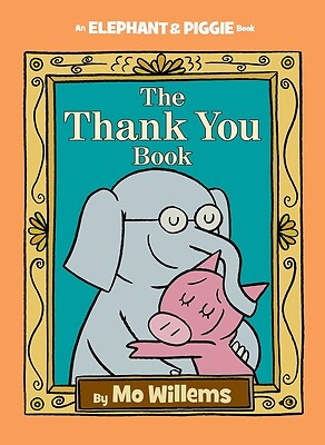 Thank You Book, The-An Elephant and Pigg Mo Willems Hardcover