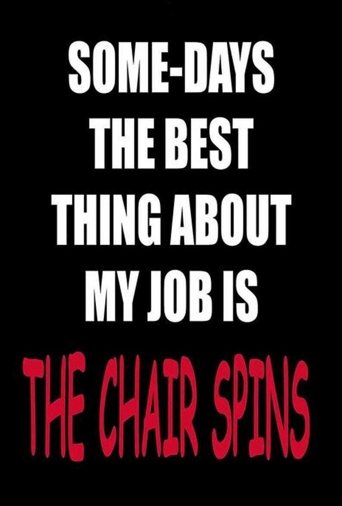 The Best Thing About My Job Is the Chair Spins Metal Sign 8x12” | Funny Office