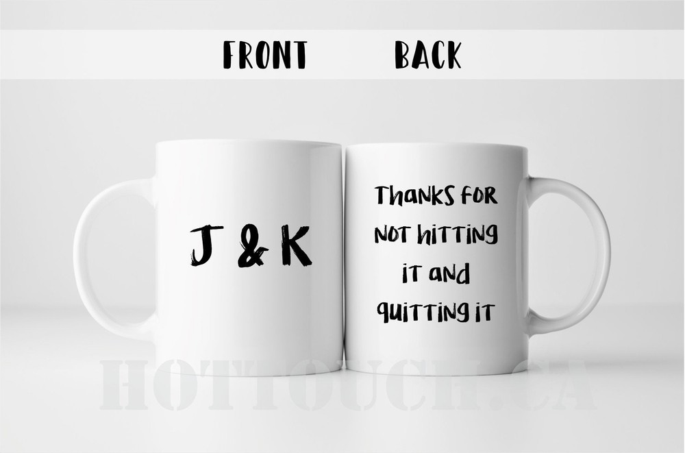 Thanks For Not Hitting It And Quitting It Mug Funny Boyfriend Mug Funny