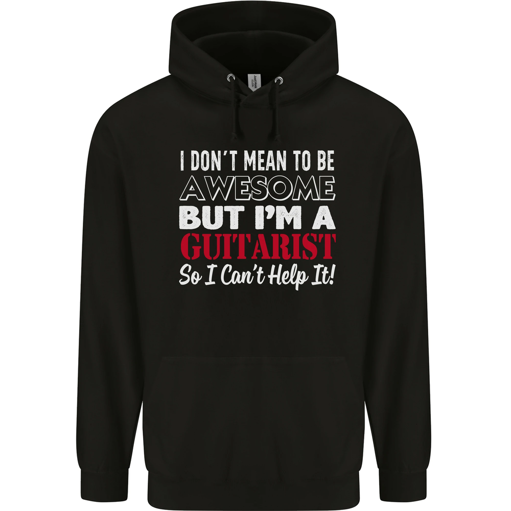 Guitarist I Dont Mean to Be Awesome Guitar Mens 80% Cotton Hoodie